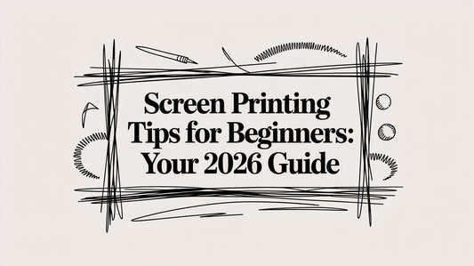 Screen Printing Tips for Beginners: Your 2026 Guide